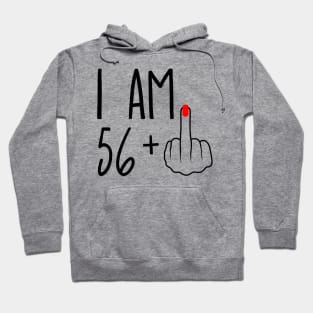 I Am 56 Plus 1 Middle Finger For A 57th Birthday Hoodie